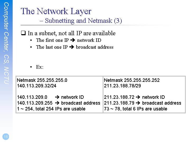 Computer Center, CS, NCTU The Network Layer – Subnetting and Netmask (3) q In