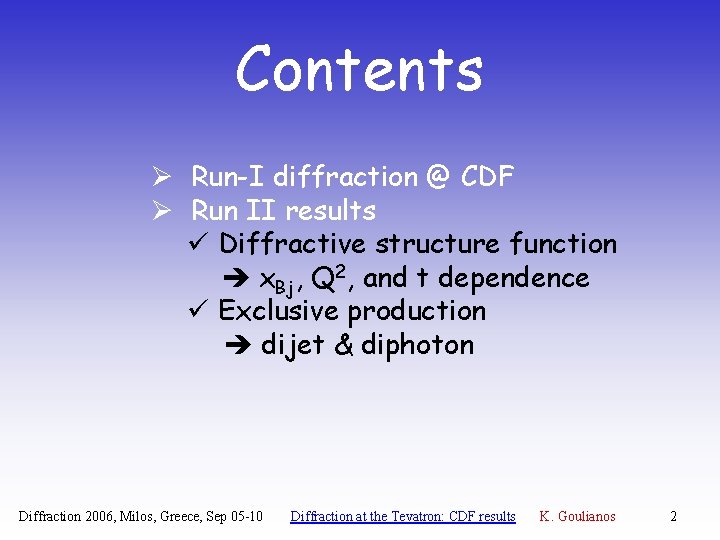 Contents Ø Run-I diffraction @ CDF Ø Run II results ü Diffractive structure function