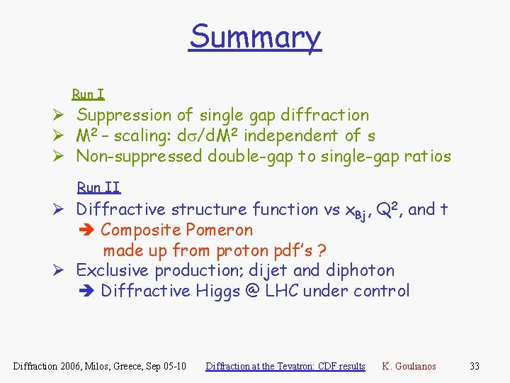 Summary Run I Ø Suppression of single gap diffraction Ø M 2 – scaling: