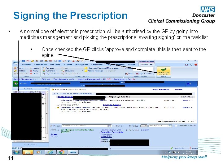 Signing the Prescription • A normal one off electronic prescription will be authorised by