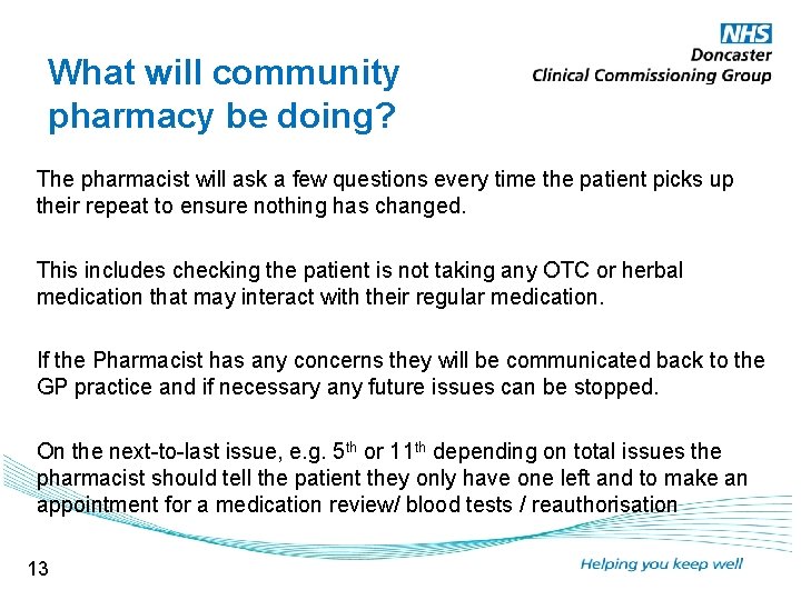 What will community pharmacy be doing? The pharmacist will ask a few questions every