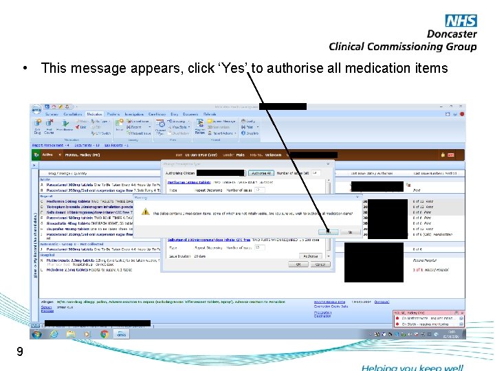  • This message appears, click ‘Yes’ to authorise all medication items 9 