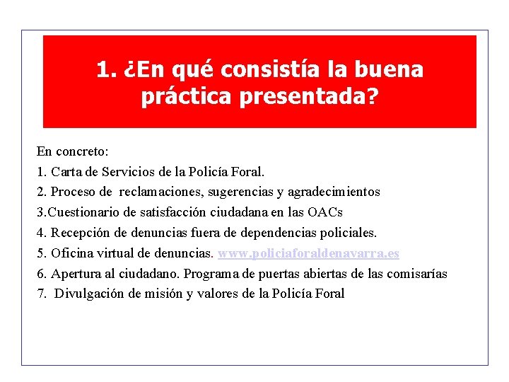 1. ¿En qué consistía la buena práctica presentada? En concreto: 1. Carta de Servicios