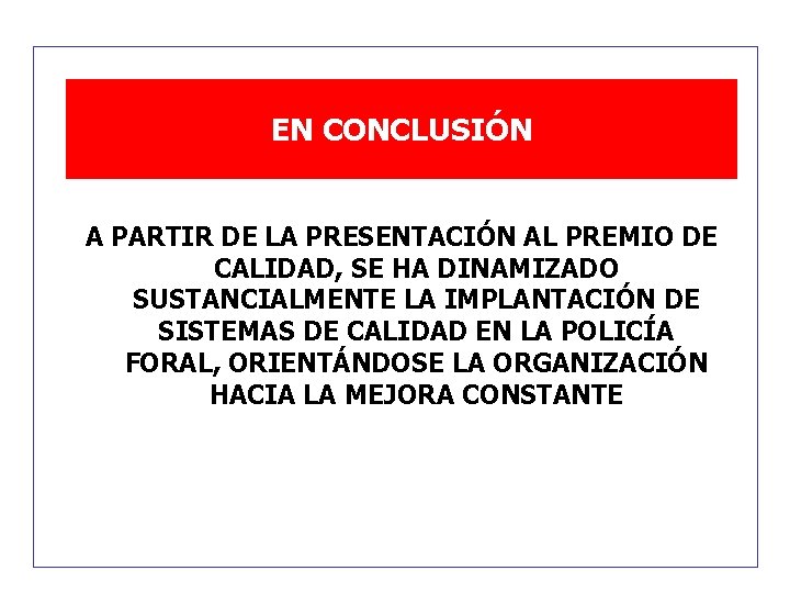 EN CONCLUSIÓN A PARTIR DE LA PRESENTACIÓN AL PREMIO DE CALIDAD, SE HA DINAMIZADO