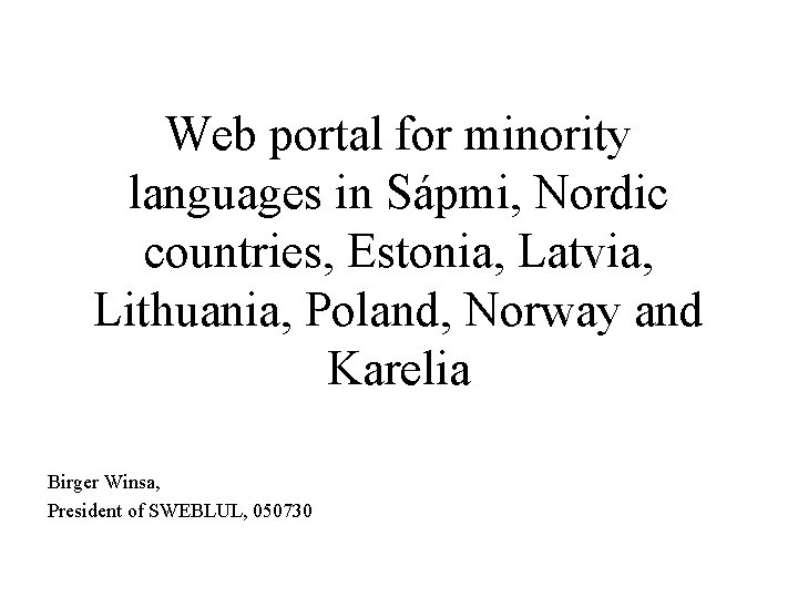 Web portal for minority languages in Sápmi, Nordic countries, Estonia, Latvia, Lithuania, Poland, Norway