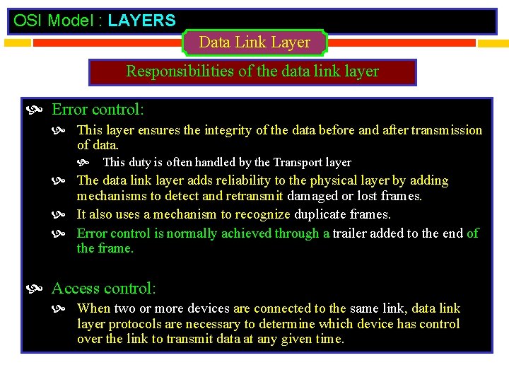 OSI Model : LAYERS Data Link Layer Responsibilities of the data link layer Error