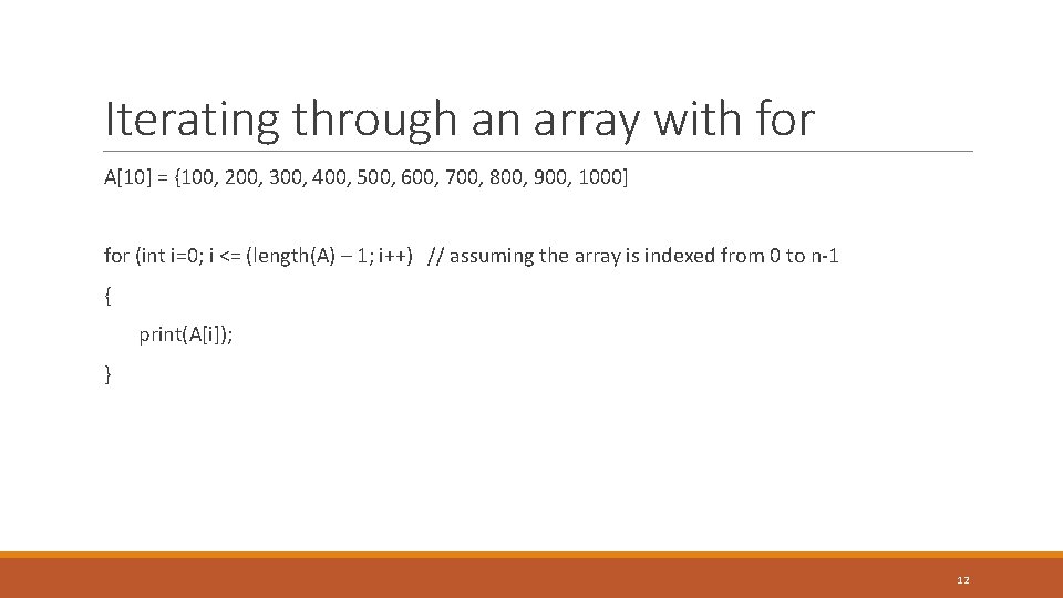 Iterating through an array with for A[10] = {100, 200, 300, 400, 500, 600,