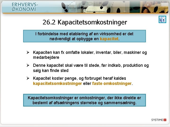 26. 2 Kapacitetsomkostninger I forbindelse med etablering af en virksomhed er det nødvendigt at