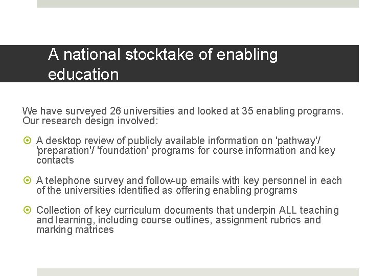 A national stocktake of enabling education We have surveyed 26 universities and looked at