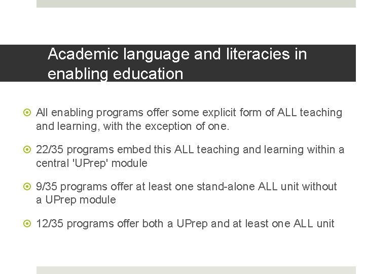 Academic language and literacies in enabling education All enabling programs offer some explicit form