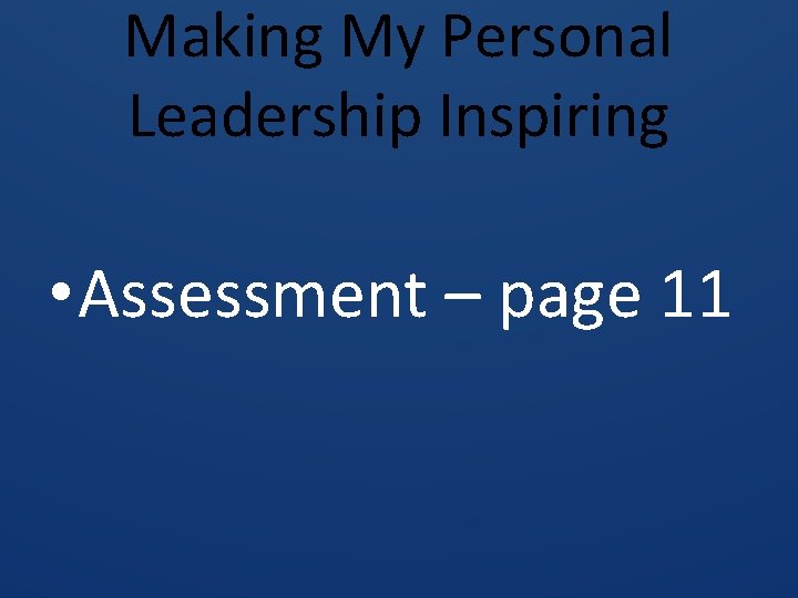 Making My Personal Leadership Inspiring • Assessment – page 11 