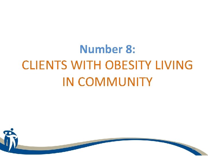 Number 8: CLIENTS WITH OBESITY LIVING IN COMMUNITY 25 