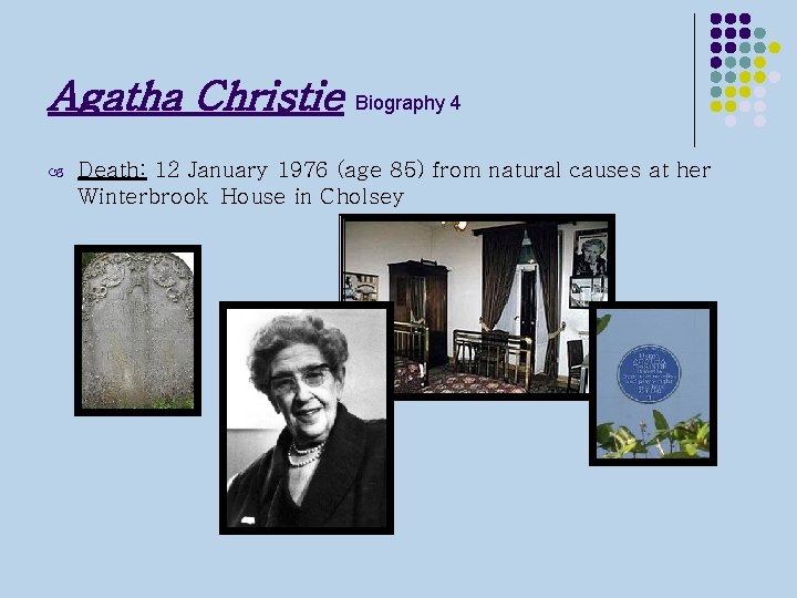 Agatha Christie Biography 4 Death: 12 January 1976 (age 85) from natural causes at