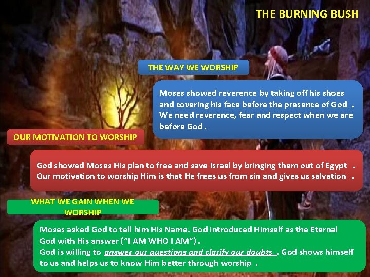 THE BURNING BUSH THE WAY WE WORSHIP OUR MOTIVATION TO WORSHIP Moses showed reverence