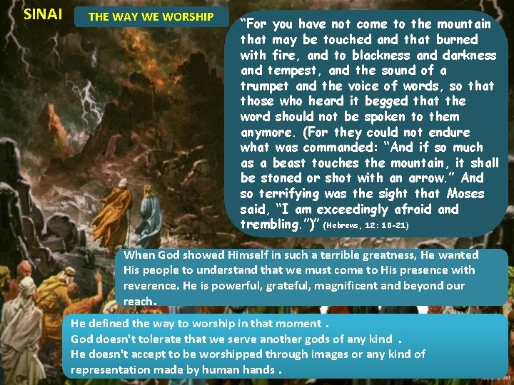 SINAI THE WAY WE WORSHIP “For you have not come to the mountain that