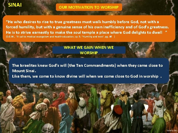 SINAI OUR MOTIVATION TO WORSHIP “He who desires to rise to true greatness must