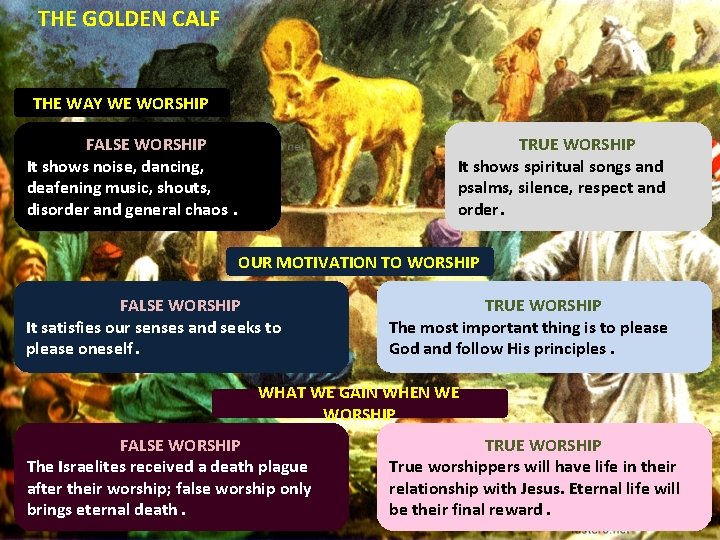 THE GOLDEN CALF THE WAY WE WORSHIP FALSE WORSHIP It shows noise, dancing, deafening