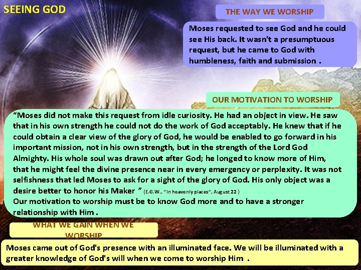 SEEING GOD THE WAY WE WORSHIP Moses requested to see God and he could