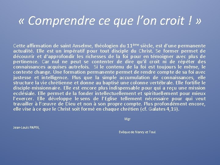 « Comprendre ce que l’on croit ! » Cette affirmation de saint Anselme, « Comprendre ce que l’on croit ! » Cette affirmation de saint Anselme,