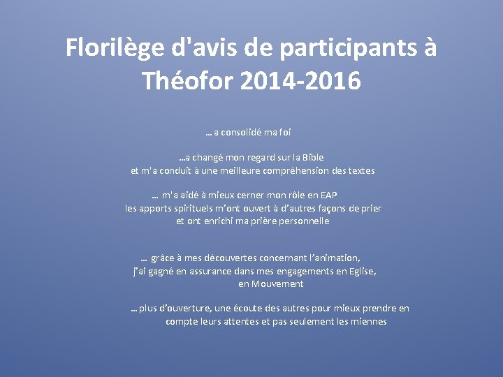 Florilège d'avis de participants à Théofor 2014 -2016 … a consolidé ma foi …a