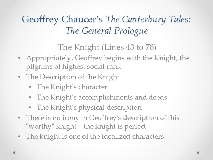 Geoffrey Chaucer’s The Canterbury Tales: The General Prologue The Knight (Lines 43 to 78)
