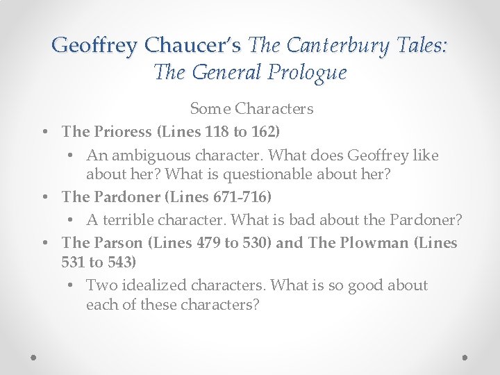 Geoffrey Chaucer’s The Canterbury Tales: The General Prologue Some Characters • The Prioress (Lines