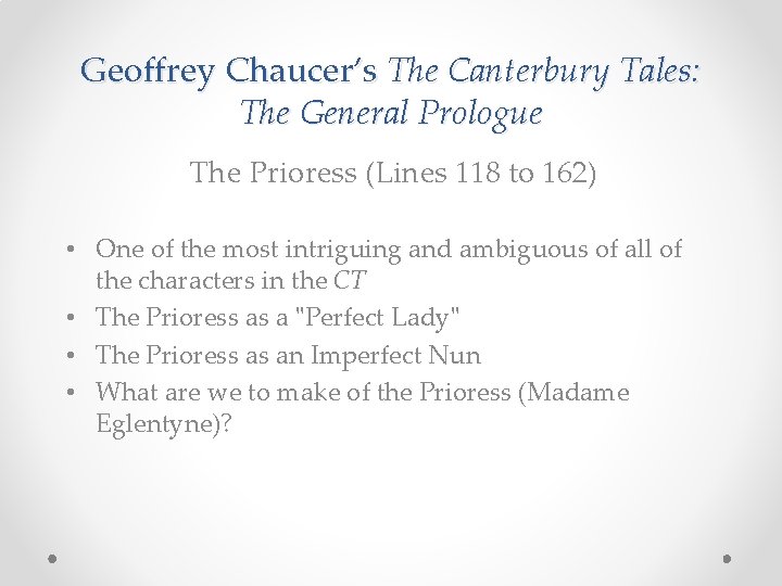 Geoffrey Chaucer’s The Canterbury Tales: The General Prologue The Prioress (Lines 118 to 162)