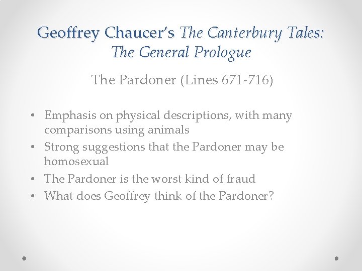 Geoffrey Chaucer’s The Canterbury Tales: The General Prologue The Pardoner (Lines 671 -716) •