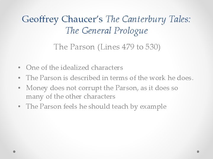 Geoffrey Chaucer’s The Canterbury Tales: The General Prologue The Parson (Lines 479 to 530)