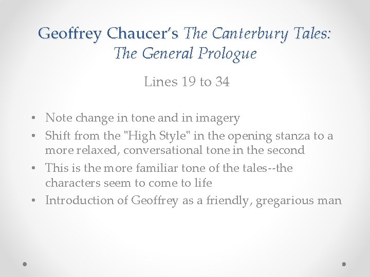 Geoffrey Chaucer’s The Canterbury Tales: The General Prologue Lines 19 to 34 • Note