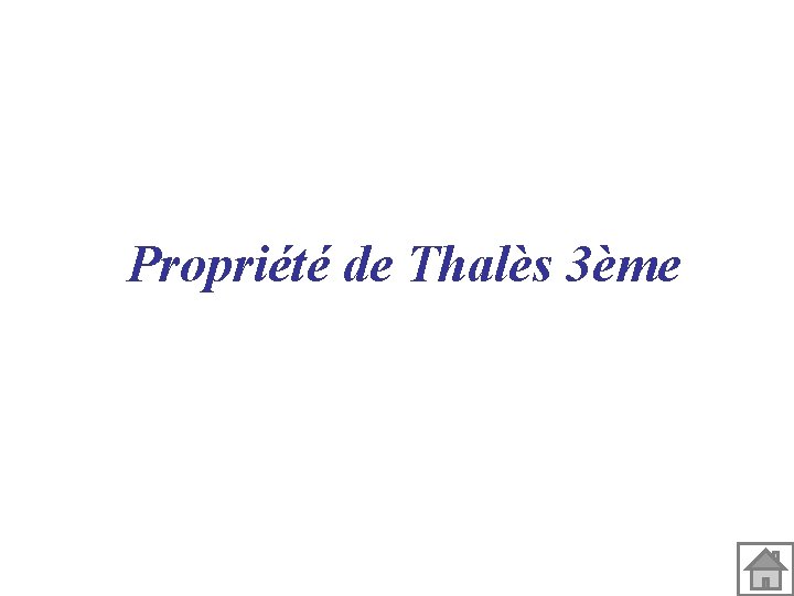Propriété de Thalès 3ème 