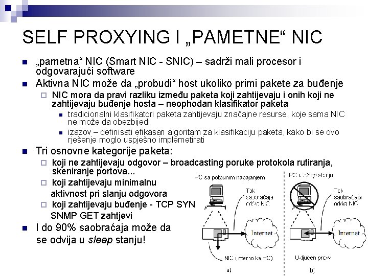 SELF PROXYING I „PAMETNE“ NIC n n „pametna“ NIC (Smart NIC - SNIC) –