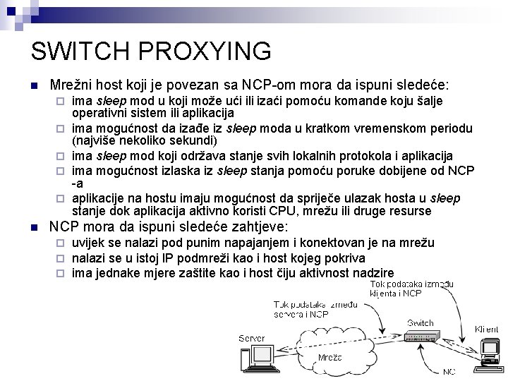 SWITCH PROXYING n Mrežni host koji je povezan sa NCP-om mora da ispuni sledeće: SWITCH PROXYING n Mrežni host koji je povezan sa NCP-om mora da ispuni sledeće: