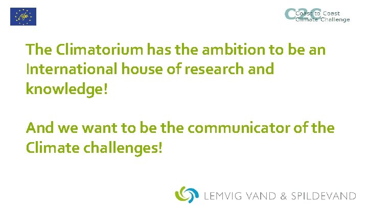 The Climatorium has the ambition to be an International house of research and knowledge!