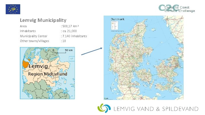 Lemvig Municipality Area Inhabitants Municipality Center Other towns/villages : 508, 17 km 2 :