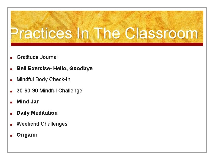 Practices In The Classroom ■ Gratitude Journal ■ Bell Exercise- Hello, Goodbye ■ Mindful