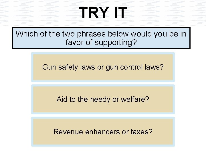 TRY IT Which of the two phrases below would you be in favor of