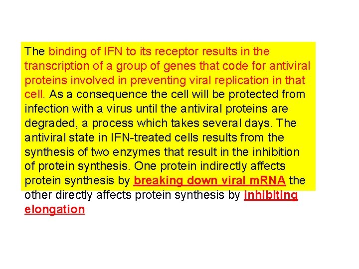 The binding of IFN to its receptor results in the transcription of a group
