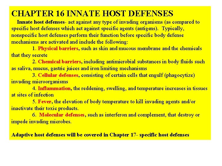 CHAPTER 16 INNATE HOST DEFENSES Innate host defenses- act against any type of invading