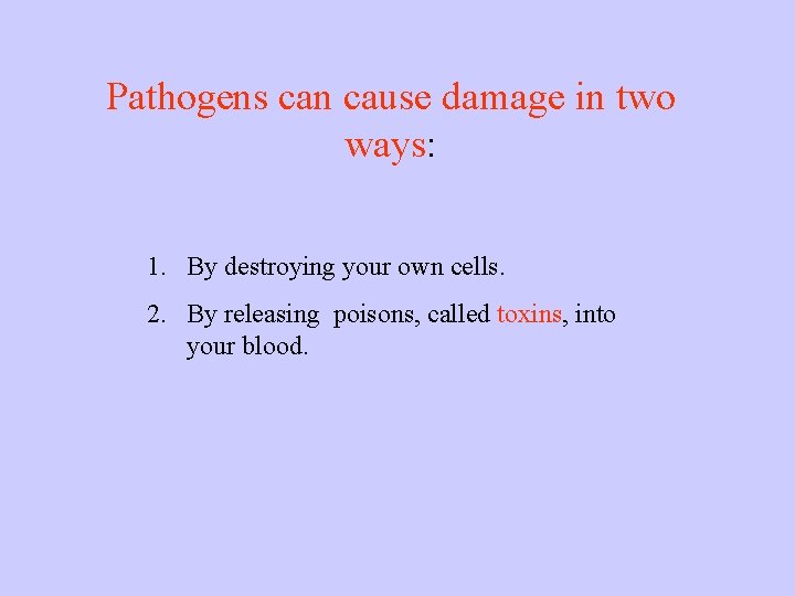 Destroying Pathogens Microorganisms CA 2005 Microorganisms include Bacteria Fungi Viruses