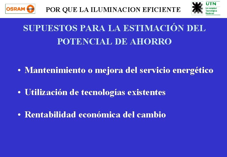 POR QUE LA ILUMINACION EFICIENTE SUPUESTOS PARA LA ESTIMACIÓN DEL POTENCIAL DE AHORRO •