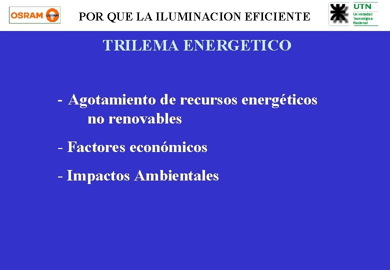 POR QUE LA ILUMINACION EFICIENTE TRILEMA ENERGETICO - Agotamiento de recursos energéticos no renovables