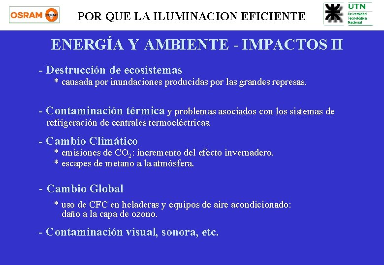 POR QUE LA ILUMINACION EFICIENTE ENERGÍA Y AMBIENTE - IMPACTOS II - Destrucción de