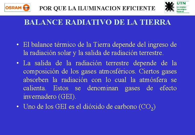 POR QUE LA ILUMINACION EFICIENTE BALANCE RADIATIVO DE LA TIERRA • El balance térmico