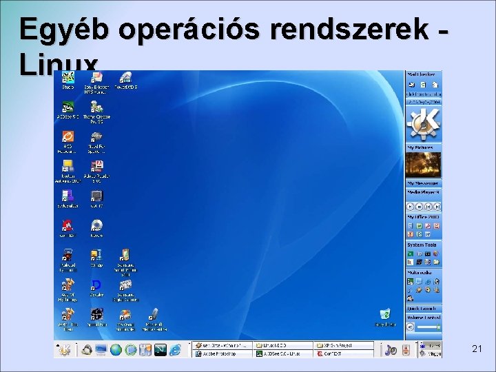 Egyéb operációs rendszerek Linux 21 