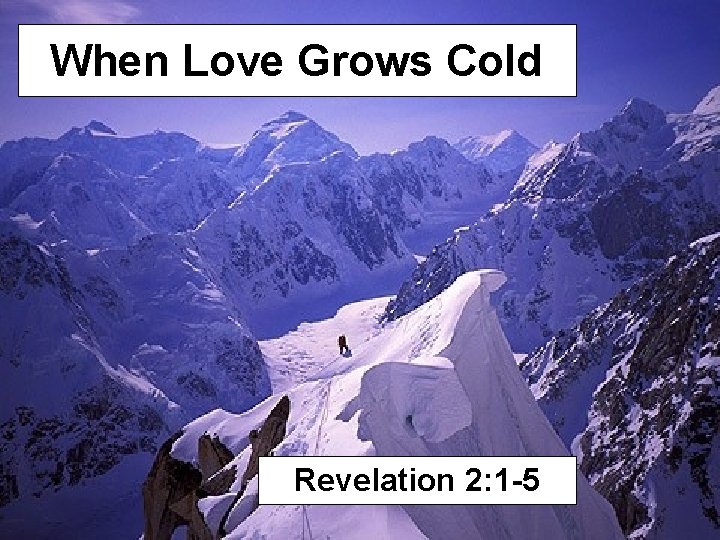 When Love Grows Cold Revelation 2: 1 -5 