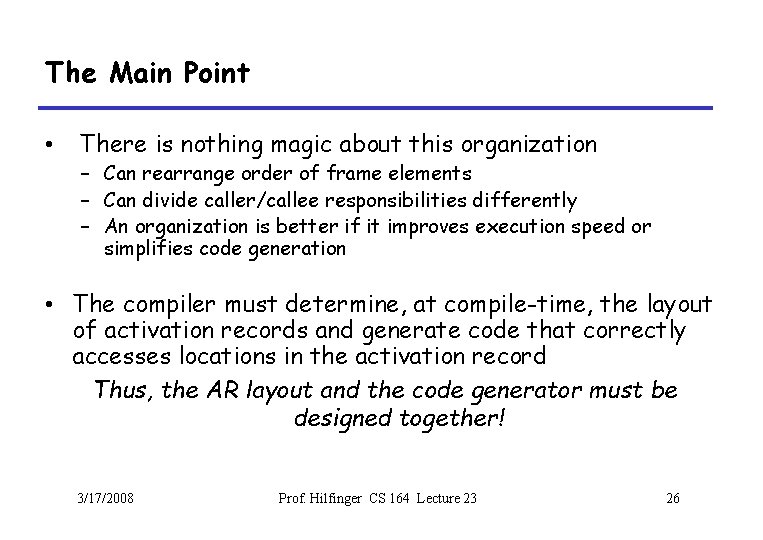 The Main Point • There is nothing magic about this organization – Can rearrange