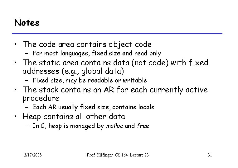 Notes • The code area contains object code – For most languages, fixed size