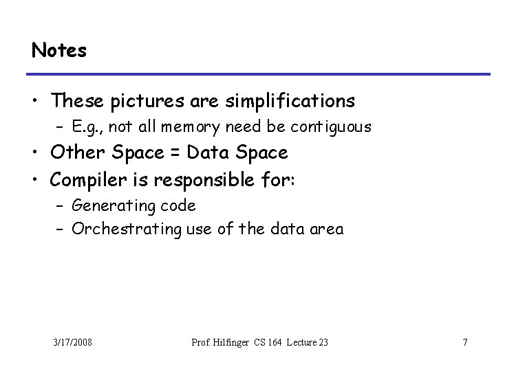 Notes • These pictures are simplifications – E. g. , not all memory need