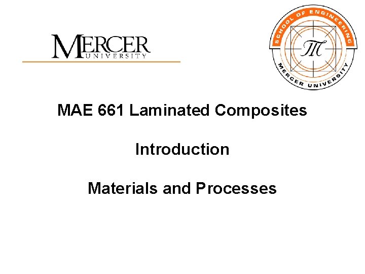 MAE 661 Laminated Composites Introduction Materials and Processes 